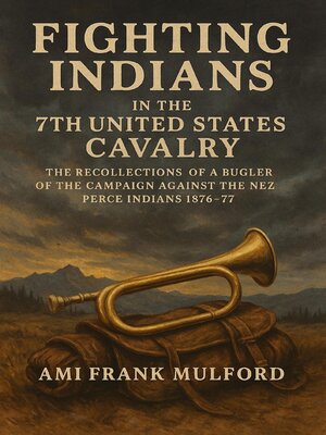 cover image of Fighting Indians in the 7th United States Cavalry